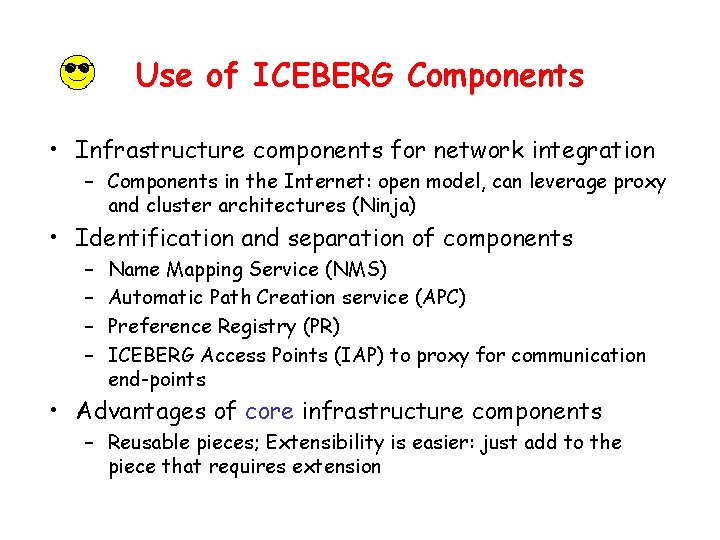 Use of ICEBERG Components • Infrastructure components for network integration – Components in the