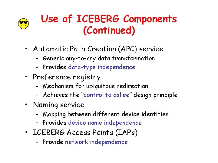 Use of ICEBERG Components (Continued) • Automatic Path Creation (APC) service – Generic any-to-any