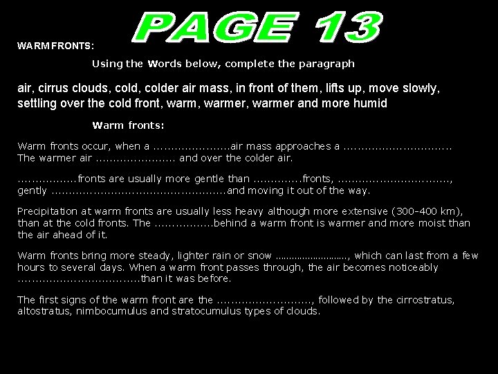 WARM FRONTS: Using the Words below, complete the paragraph air, cirrus clouds, colder air