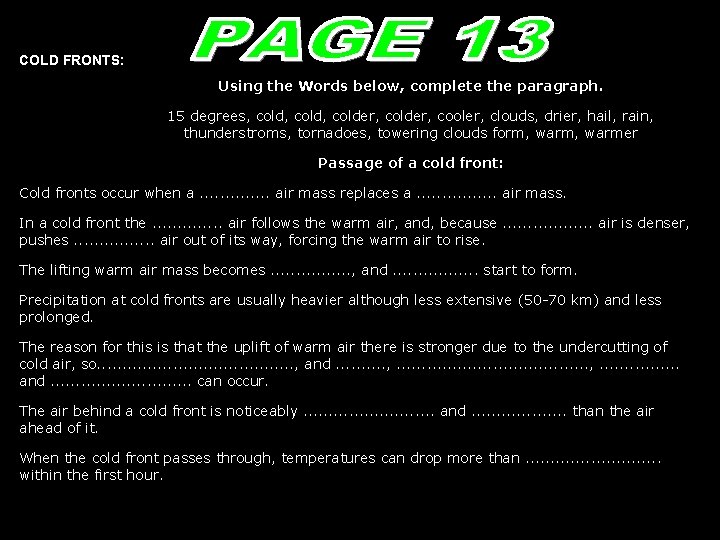 COLD FRONTS: Using the Words below, complete the paragraph. 15 degrees, cold, colder, cooler,