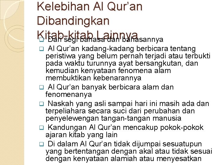 Kelebihan Al Qur’an Dibandingkan Kq itab-kitab Lainnya Dari segi bahasa dan bahasannya Al Qur’an