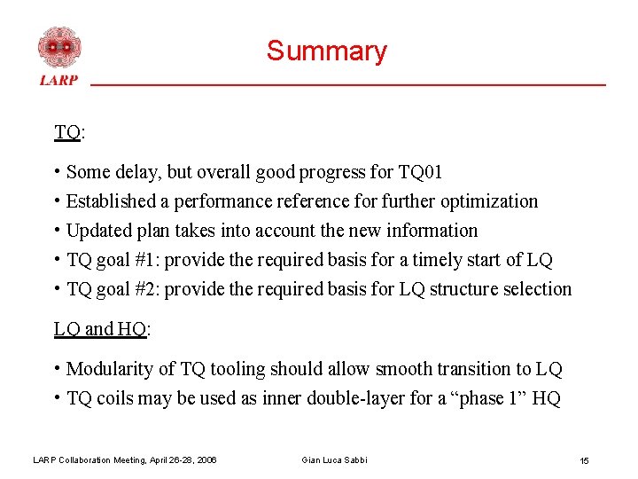 Summary TQ: • Some delay, but overall good progress for TQ 01 • Established