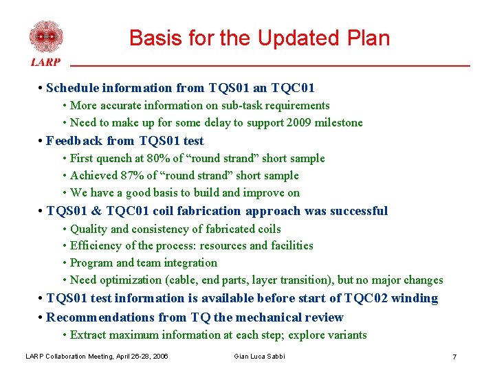 Basis for the Updated Plan • Schedule information from TQS 01 an TQC 01