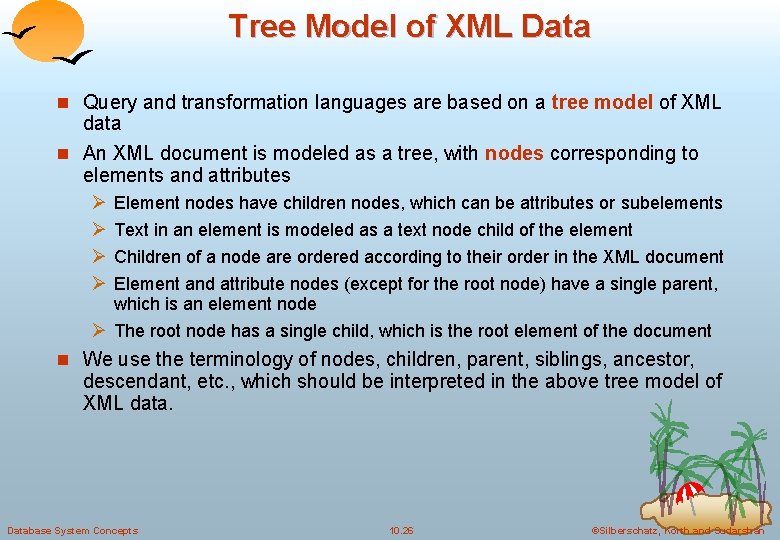 Tree Model of XML Data n Query and transformation languages are based on a