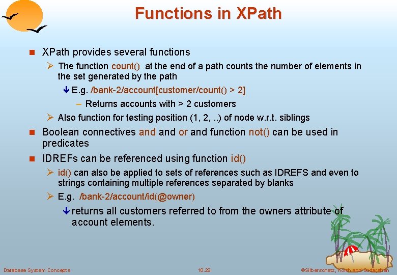 Functions in XPath provides several functions Ø The function count() at the end of