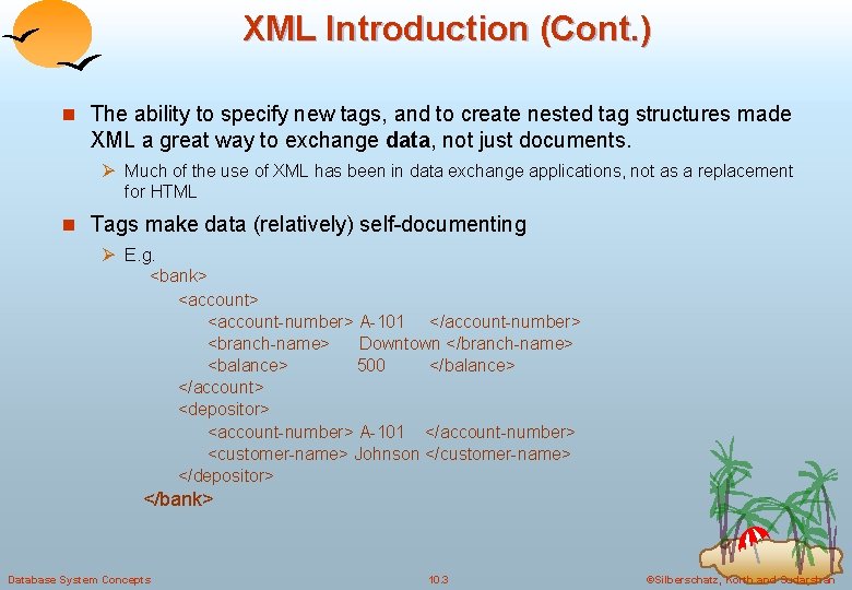 XML Introduction (Cont. ) n The ability to specify new tags, and to create