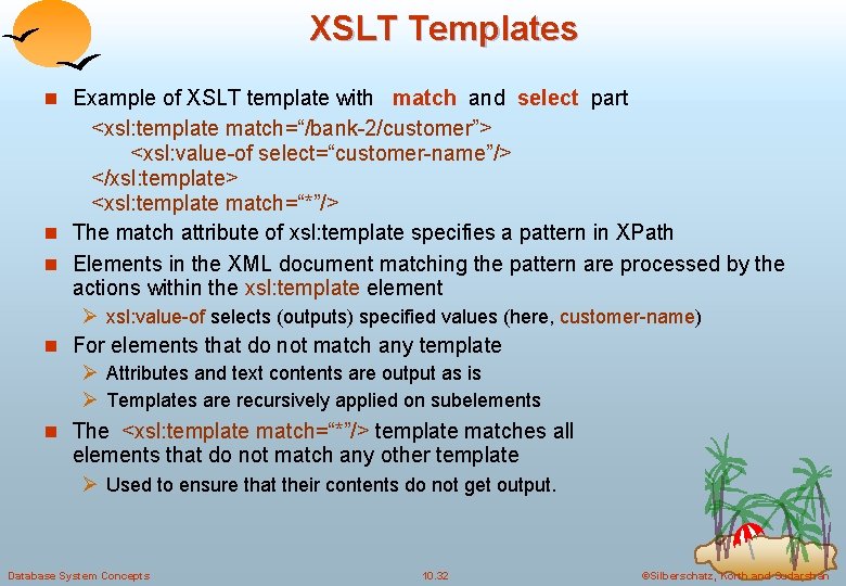 XSLT Templates n Example of XSLT template with match and select part n n