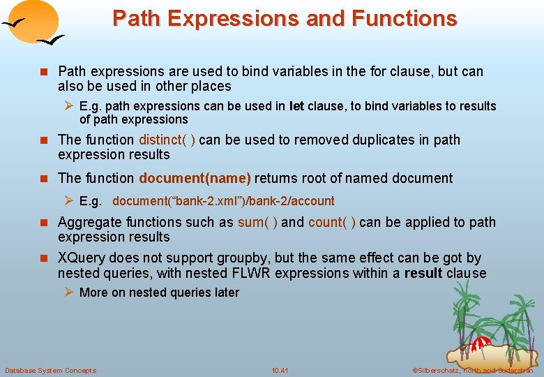 Path Expressions and Functions n Path expressions are used to bind variables in the
