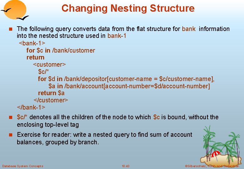 Changing Nesting Structure n The following query converts data from the flat structure for