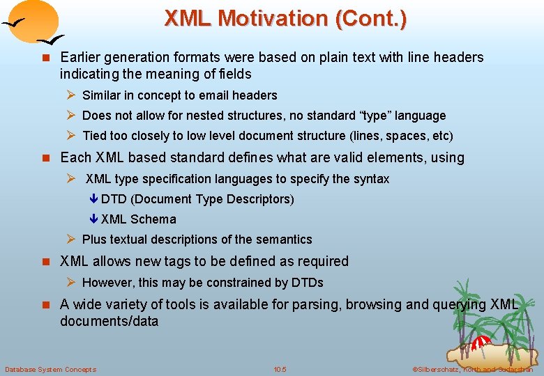 XML Motivation (Cont. ) n Earlier generation formats were based on plain text with