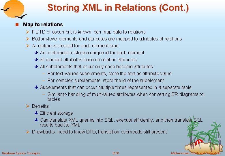 Storing XML in Relations (Cont. ) n Map to relations Ø If DTD of