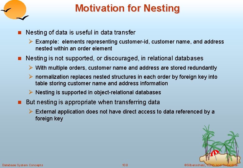 Motivation for Nesting n Nesting of data is useful in data transfer Ø Example: