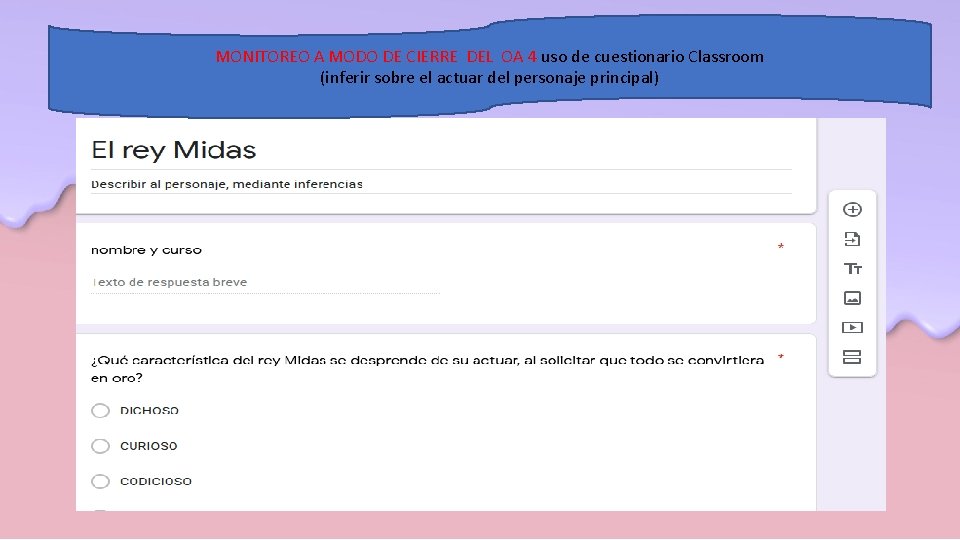 MONITOREO A MODO DE CIERRE DEL OA 4 uso de cuestionario Classroom (inferir sobre