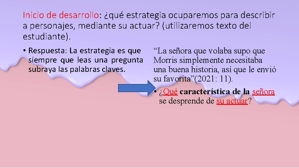 Inicio de desarrollo: ¿qué estrategia ocuparemos para describir a personajes, mediante su actuar? (utilizaremos