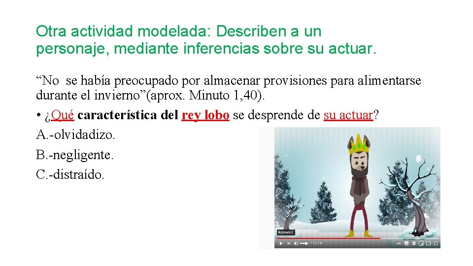 Otra actividad modelada: Describen a un personaje, mediante inferencias sobre su actuar. “No se