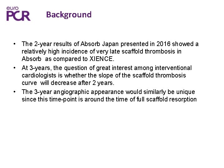 Background • The 2 -year results of Absorb Japan presented in 2016 showed a