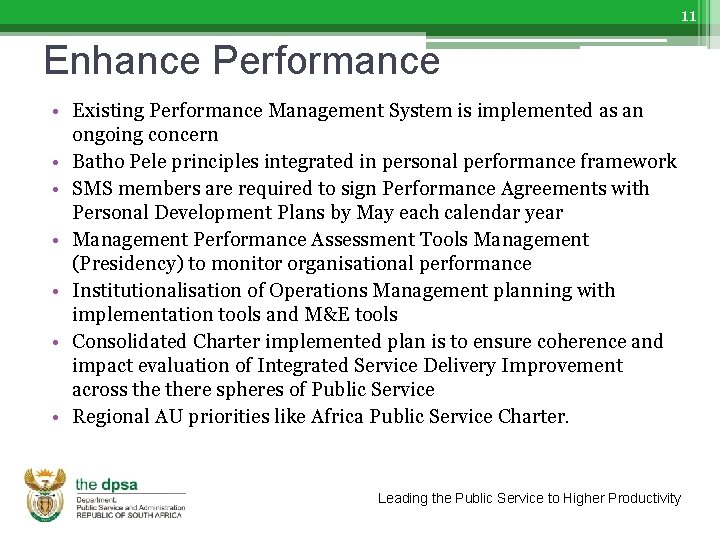 11 Enhance Performance • Existing Performance Management System is implemented as an ongoing concern