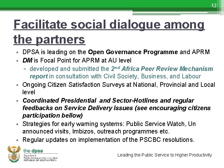 13 Facilitate social dialogue among the partners • DPSA is leading on the Open