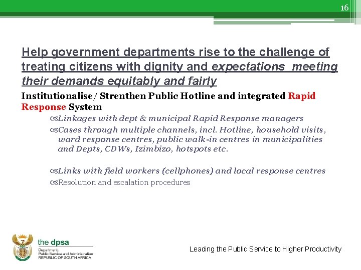 16 Help government departments rise to the challenge of treating citizens with dignity and