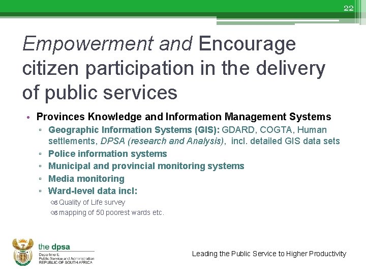 22 Empowerment and Encourage citizen participation in the delivery of public services • Provinces