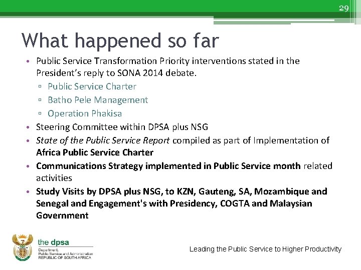 29 What happened so far • Public Service Transformation Priority interventions stated in the