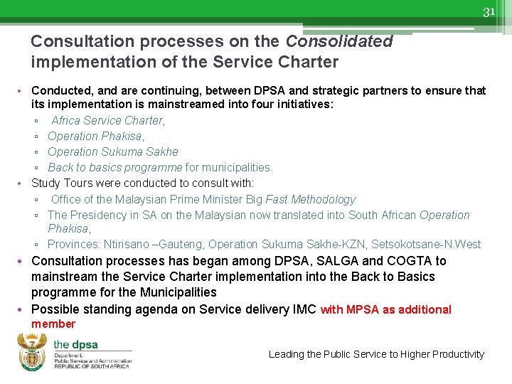 31 Consultation processes on the Consolidated implementation of the Service Charter • Conducted, and