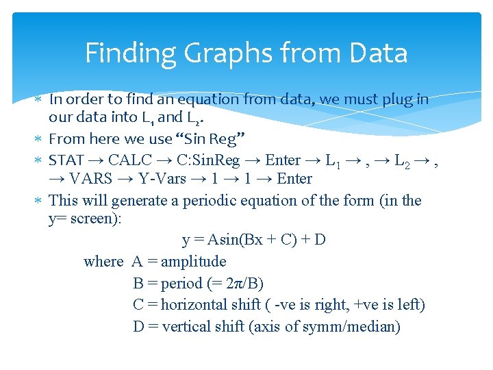 Finding Graphs from Data In order to find an equation from data, we must