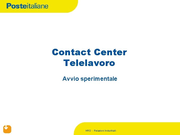 Contact Center Telelavoro Avvio sperimentale HRO - Relazioni Industriali - 