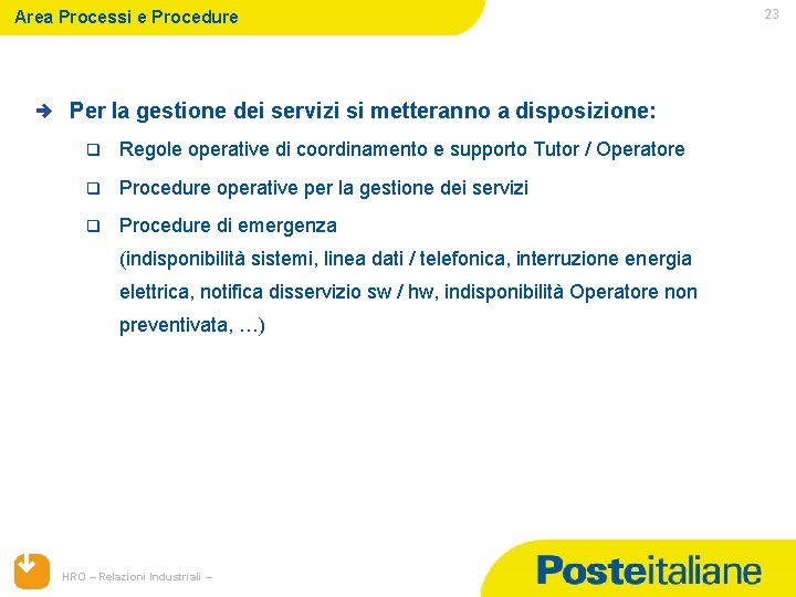 Area Processi e Procedure Per la gestione dei servizi si metteranno a disposizione: q