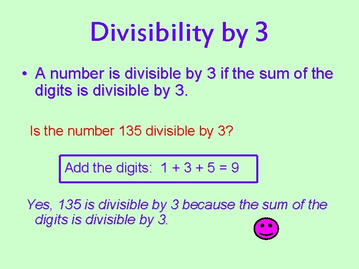 Divisibility by 3 • A number is divisible by 3 if the sum of