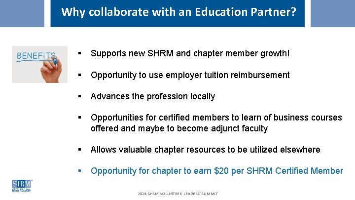 Why collaborate with an Education Partner? § Supports new SHRM and chapter member growth!