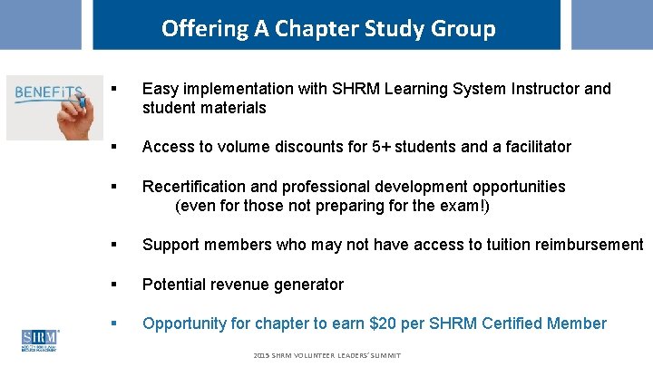 Offering A Chapter Study Group § Easy implementation with SHRM Learning System Instructor and