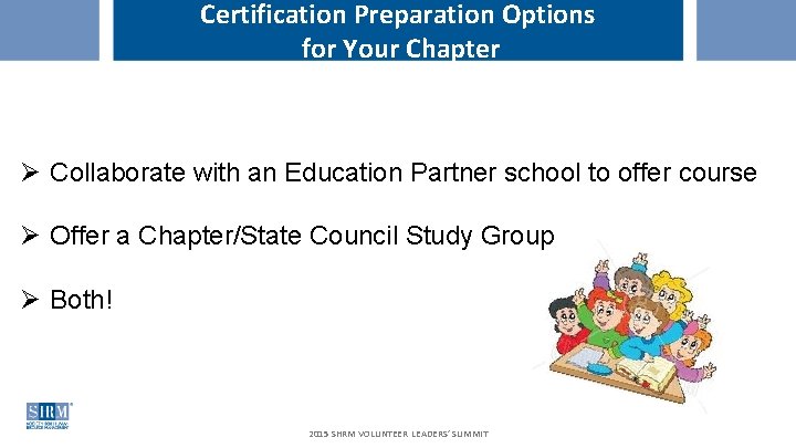 Certification Preparation Options for Your Chapter Ø Collaborate with an Education Partner school to