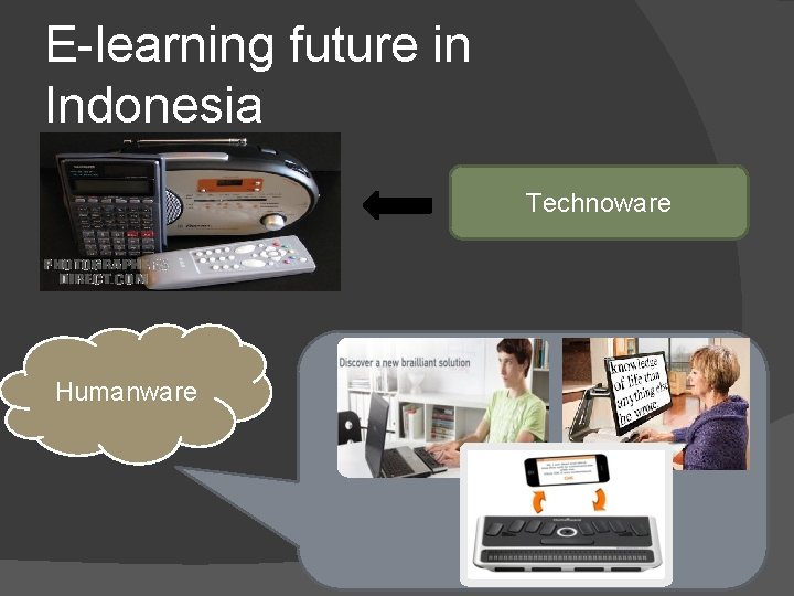 E-learning future in Indonesia Technoware Humanware 
