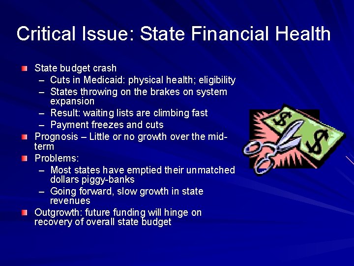 Critical Issue: State Financial Health State budget crash – Cuts in Medicaid: physical health;