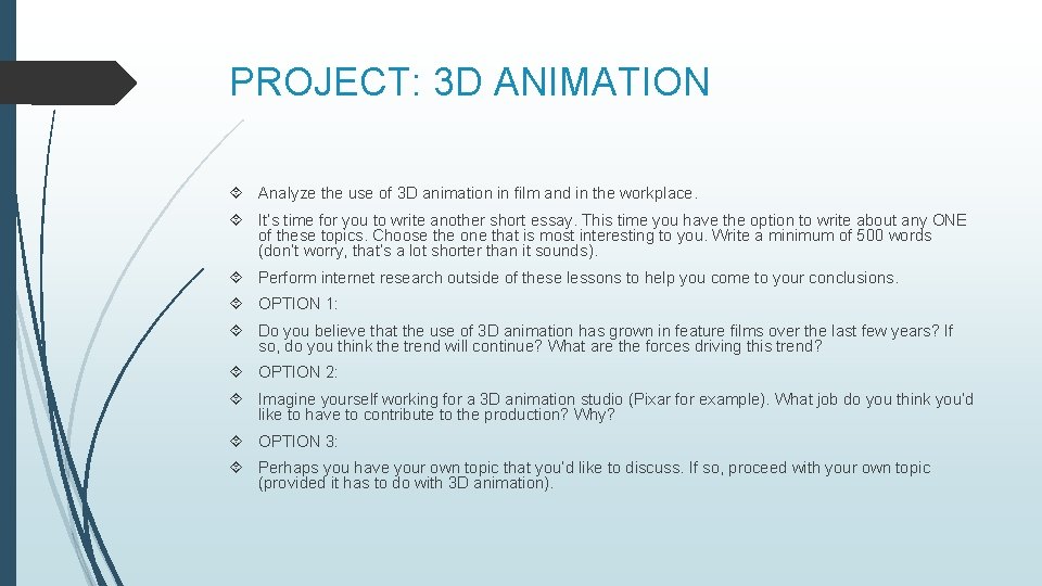 PROJECT: 3 D ANIMATION Analyze the use of 3 D animation in film and