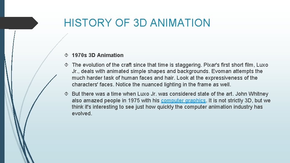 HISTORY OF 3 D ANIMATION 1970 s 3 D Animation The evolution of the