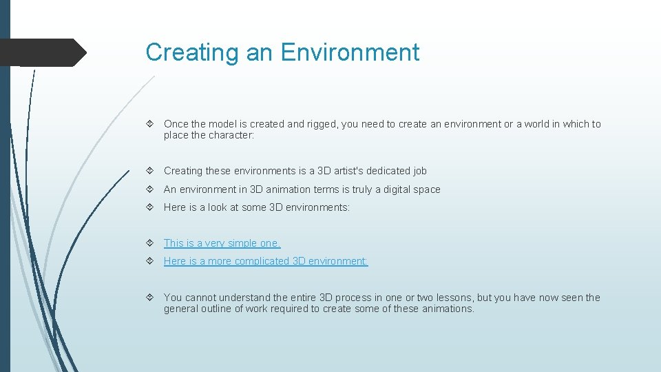 Creating an Environment Once the model is created and rigged, you need to create