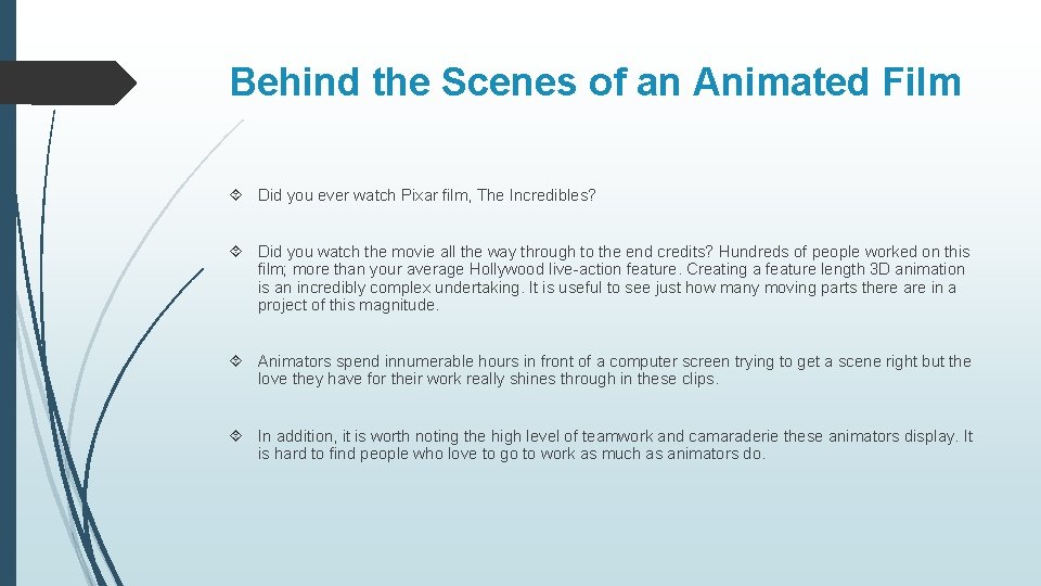 Behind the Scenes of an Animated Film Did you ever watch Pixar film, The