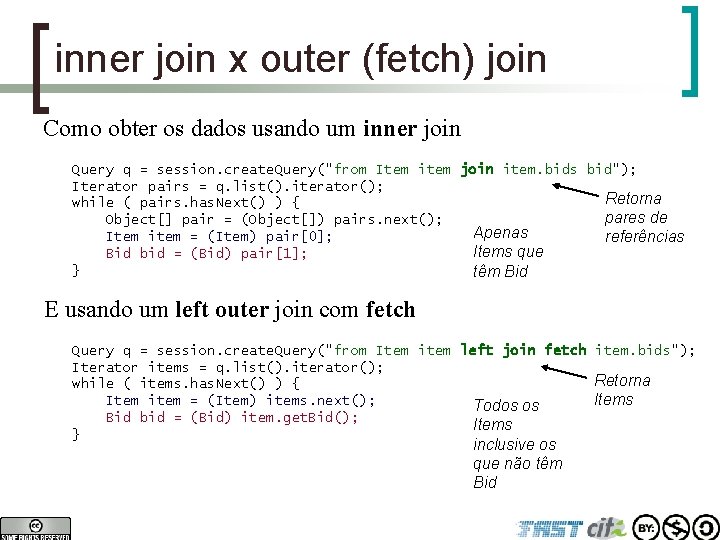 inner join x outer (fetch) join Como obter os dados usando um inner join