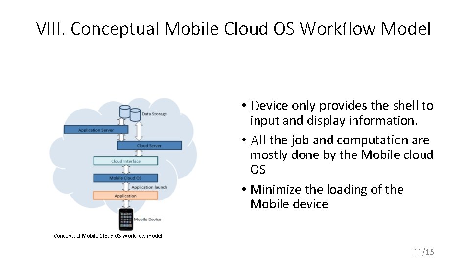 VIII. Conceptual Mobile Cloud OS Workflow Model • Device only provides the shell to