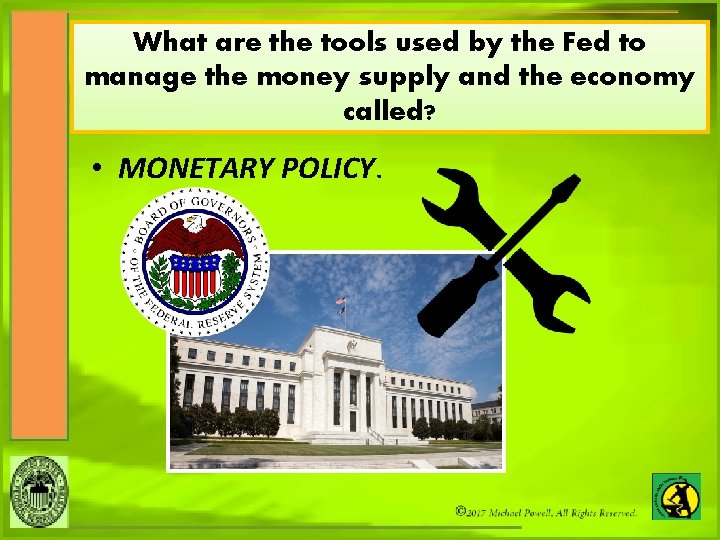 What are the tools used by the Fed to manage the money supply and
