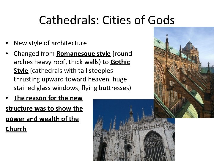 Cathedrals: Cities of Gods • New style of architecture • Changed from Romanesque style