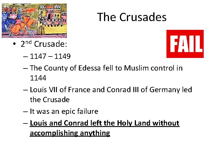 The Crusades • 2 nd Crusade: – 1147 – 1149 – The County of