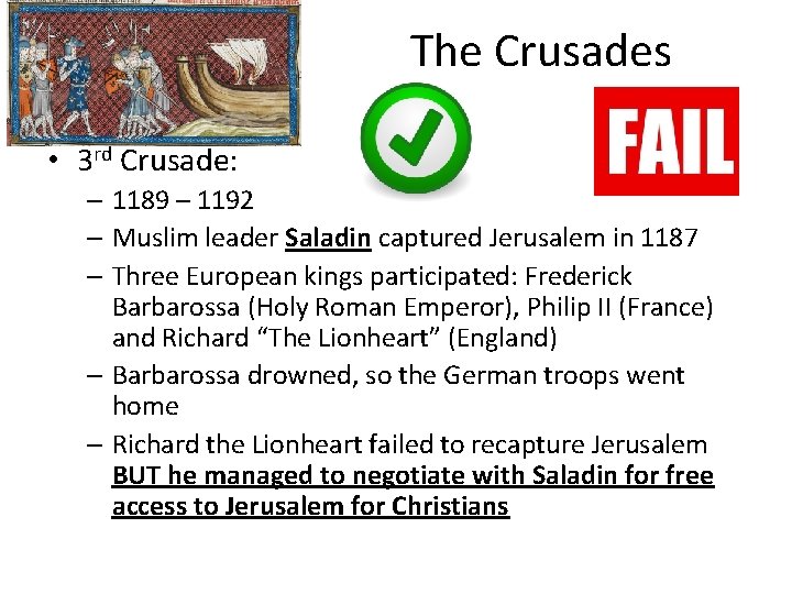 The Crusades • 3 rd Crusade: – 1189 – 1192 – Muslim leader Saladin
