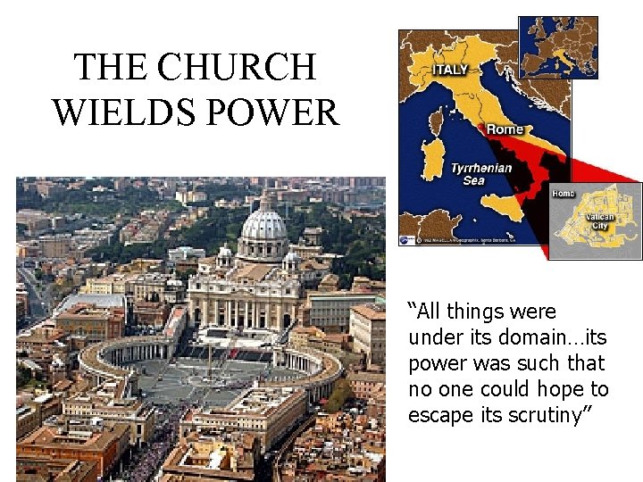 THE CHURCH WIELDS POWER “All things were under its domain…its power was such that