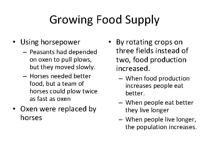 Growing Food Supply • Using horsepower – Peasants had depended on oxen to pull