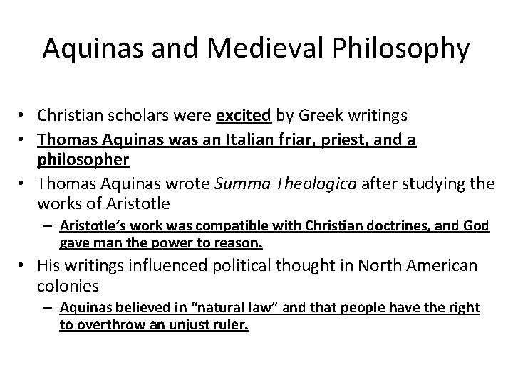 Aquinas and Medieval Philosophy • Christian scholars were excited by Greek writings • Thomas