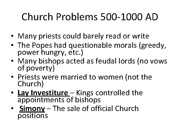 Church Problems 500 -1000 AD • Many priests could barely read or write •