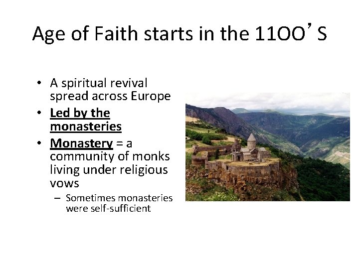 Age of Faith starts in the 11 OO’S • A spiritual revival spread across